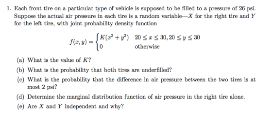 1. Each front tire on a particular type of vehicle is supposed to be filled to a pressure of 26 psi. Suppose the actual air p