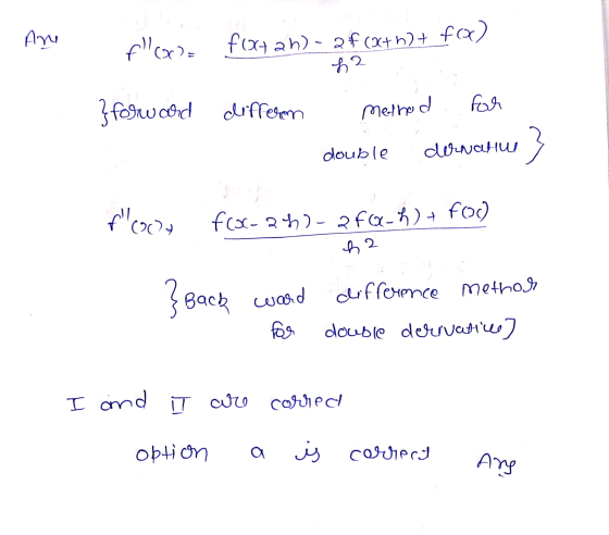 Ane (х f64an) - 2f (a+h)+ fa) 42 } forward differon Method for double dornatul 3 floog f(x-267-2 f(x-2) + F(O() cha } Back wa
