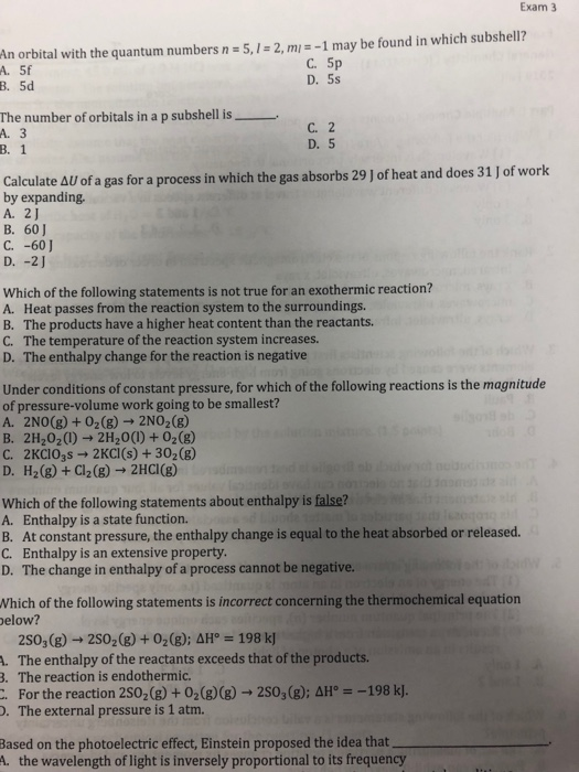 Exam 3 An orbital with the quantum numbers n=5/= 2. m = -1 may be found in which subshell? A. 5f C. 5p B. 50 D. 5s The number