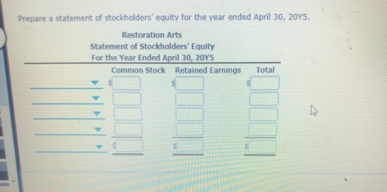 Prepare a statement of stockholders equity for the year ended April 30, 2045. Restoration Arts Statement of Stockholders Eq