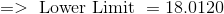 =>\text { Lower Limit } = 18.0120