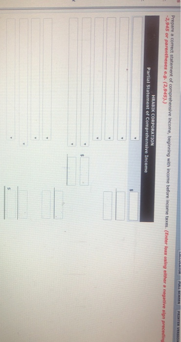 RU PULLSCREEN PRINTER VERSION Prepare a correct statement of comprehensive income, beginning with income before income taxes.