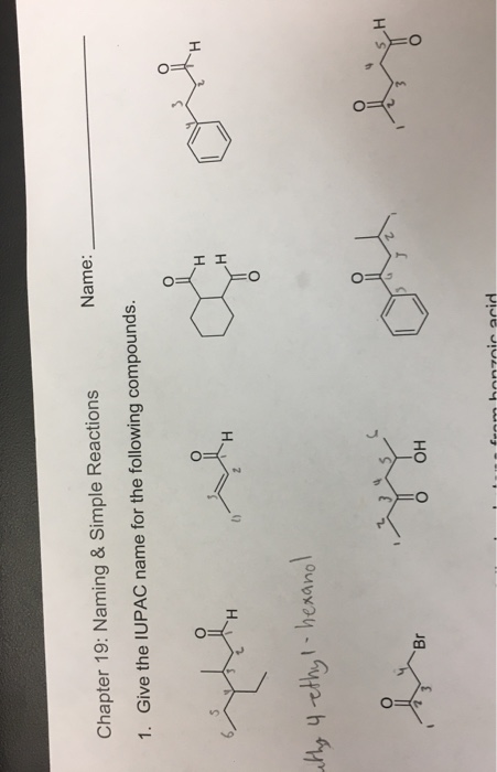 Chapter 19: Naming & Simple Reactions Name: 1. Give the IUPAC name for the following compounds. athy 4-ethy 1- hexanol from h