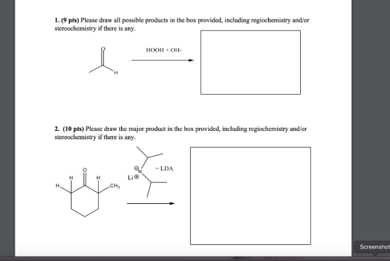 1. (9 pts) Please draw all possible products in the box provided, including regiochemistry and/or stereochemistry if there is