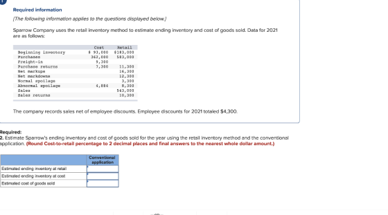 Required information (The following information applies to the questions displayed below. Sparrow Company uses the retail inv