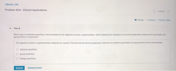 <Mod10 HW Problem 20.8 - Clinical Applications 3 of 34 > Review Constants Periodic Table Part A Which type of substrate speci