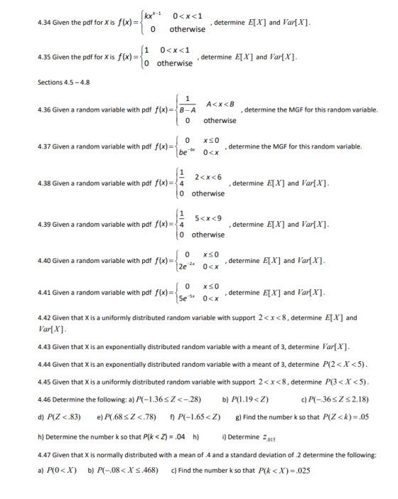kxk-1 4.34 Given the pdf for X is f(x)= 10 0<x<1 otherwise determine E[X] and Var[X]. 1 0<x<1 4.35 Given the pdf for X is f(x