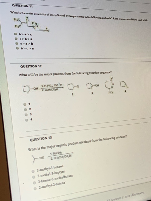 QUESTION 11 What is the order of acidity of the indicated hydrogen soms in the following molecule? Rank from mocide to side H