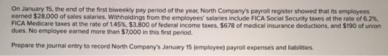 On January 15, the end of the first biweekly pay period of the year, North Companys payroll register showed that its employe