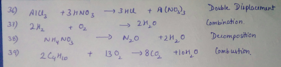36) All + 3 HNO 37) 24₂ + 38) NHY NO 39) 2Gotho + 3 HL + A(NO₃)₂ 2H0 NO +2H₂O 8 Co tloro Double Displacement Combination. Dec