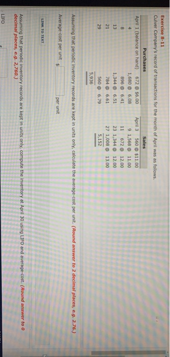Exercise 8-11 Culver Companys record of transactions for the month of April was as follows. Purchases April 1 (balance on ha