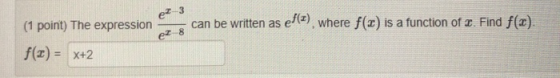 pt 3 (1 point) The expression can be written as eft), where f(x) is a function of . Find f(x). f(x) = x+2