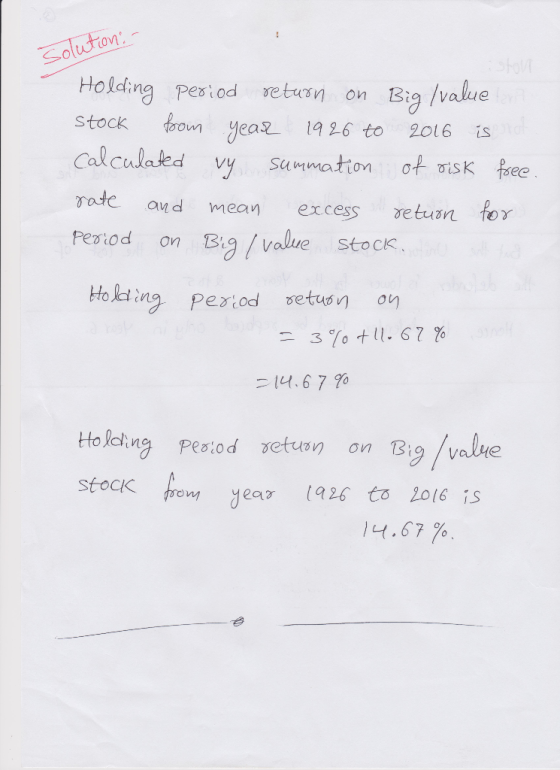 Solution: - Holding Pestod stock toon yeaz 1926 to 2016 is Calcudaked vy Summaton of sisk fe Yate and mean excess retum foγ P