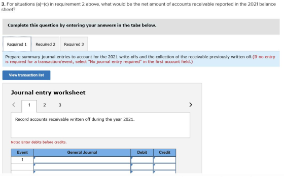3. For situations (a)-(c) in requirement 2 albove, what would be the net amount of accounts receivable reported in the 2021 b