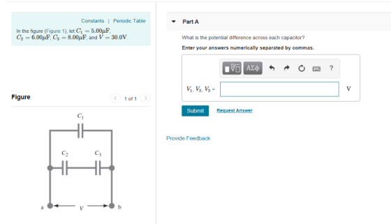 Constants | Periodic Table Part A What is the potential difference across each capacitor? Enter your answers numerically sepa