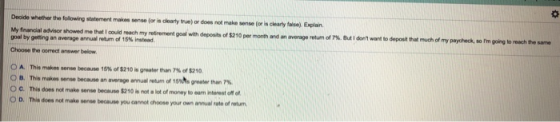 Decide whether the following statement make sense for is clearly true) or does not make sense or in clearly se). Explain My f