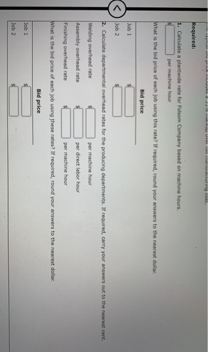 predare Up Tuturing cost. Required: 1. Calculate a plantwide rate for Folsom Company based on machine hours. per machine hour