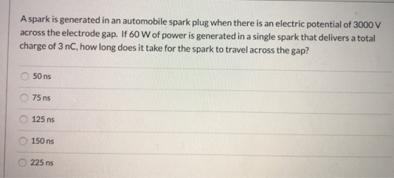A spark is generated in an automobile spark plug when there is an electric potential of 3000 V across the electrode gap. If 6