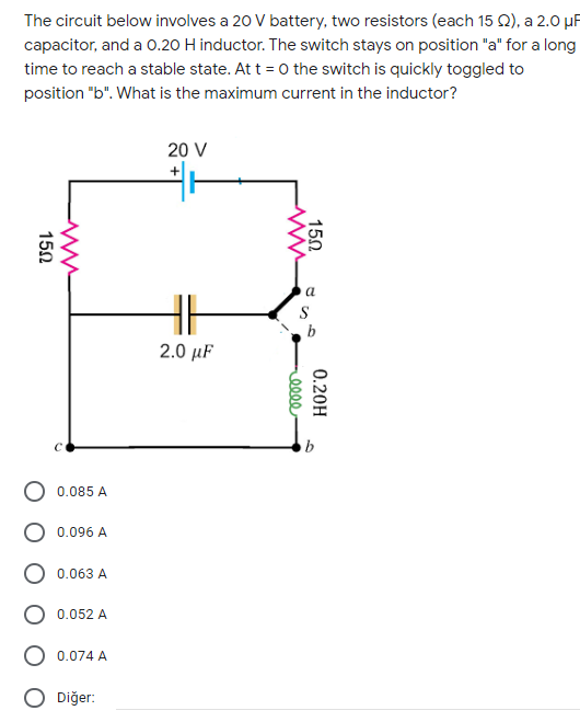 The circuit below involves a 20 V battery, two resistors (each 152), a 2.0 pF capacitor, and a 0.20 Hinductor. The switch sta