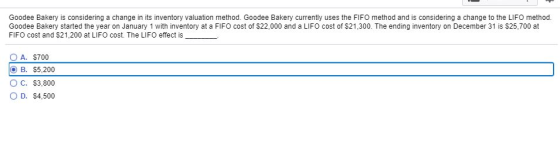 Goodee Bakery is considering a change in its inventory valuation method. Goodee Bakery currently uses the FIFO method and is