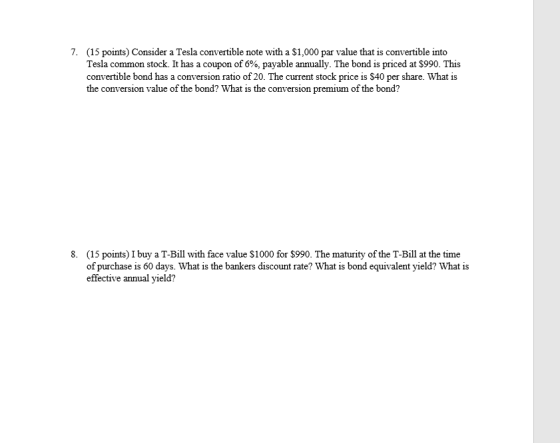 7. (15 points) Consider a Tesla convertible note with a $1,000 par value that is convertible into Tesla common stock. It has