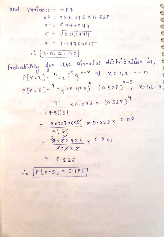 and variance = npq 02= 9x0.472 X 0.528 72 - 2.942944 DE 12.242944 = 7:49764615 :18.0.21.50 Probability for the Binomial dig h