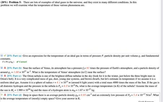 (20%) Problem 5: There are lots of examples of ideal gases in the universe, and they exist in many different conditions. In t