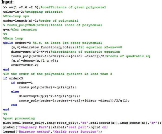 Input: >> a=[1-2 6-2 5);tc efficients of given polynomaal toler.1e-2 stopping criterion Pre-loop ops order-length (a)-1:torde