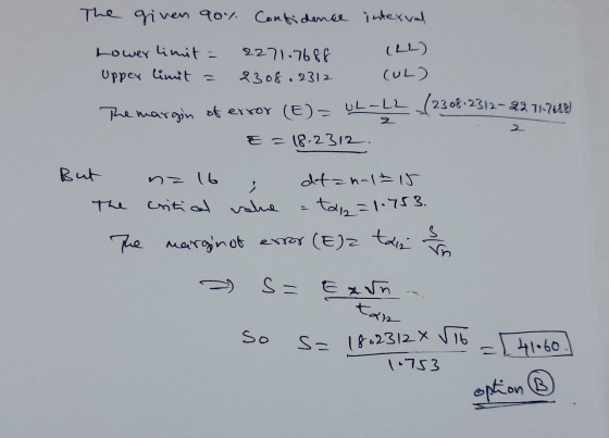 The given 90% Confidence interval 2 2 Lower limit 2271.7688 Upper limit 2308.2312 (UL) The margin of error (E)= UL-L2 (23 08: