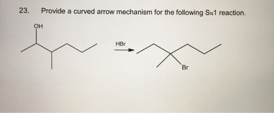 23. Provide a curved arrow mechanism for the following Sn1 reaction. ОН НВК