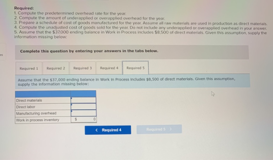 Required: 1. Compute the predetermined overhead rate for the year, 2. Compute the amount of underapplied or overapplied overh