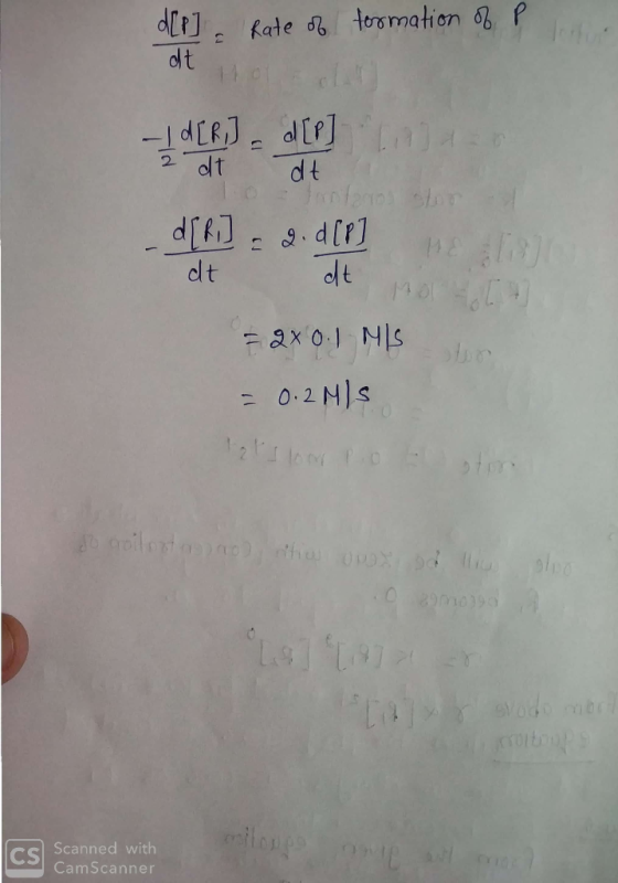 d[p] - Rate of formation of p dt sol olan -10[R] i dt o d[P] at f shor dt dt molt = 2x01 MIS = 0.2Nls I at I lower pot ston 3