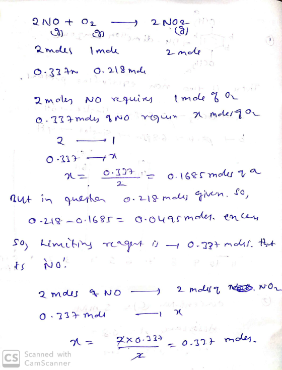 2NO + O2 - 2 NOE 2 males 2 nde Inche 0.218 male 0.337 2moles no requins Imole of a 0.737 males q no regum amdesga 2 -ITURES H
