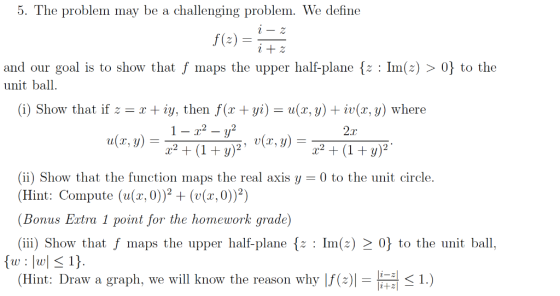 5. The problem may be a challenging problem. We define and our goal is to show that f maps the upper half-plane {z : Im(z) >0