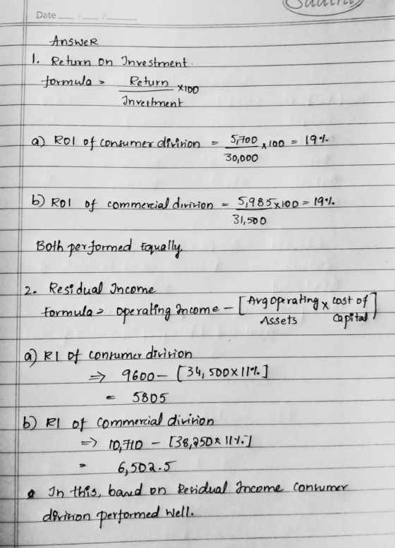 Date Answer 1. Return on Investment formula - Return too Investment a) ROI of consumer divinion - 51700 4.100 = 191. 30,000 b