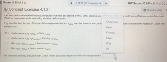 Score: 0.25 of 1 pt HW Score: 45.69%, 9.14 of 20 p 5 of 20 (13 complete) VConcept Exercise 4.1.2 Question Help their field pe
