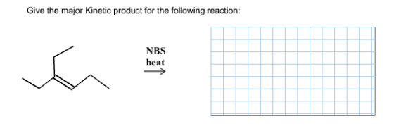 Give the major Kinetic product for the following reaction NBS heat