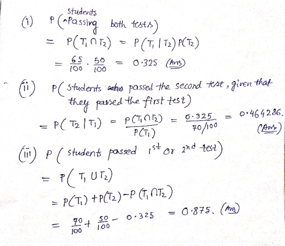 students 0 C-Passin both tstk) 65 5o = 0.325 (ms oo o0 Stulentstho pasel the second test , Jiven that thet passed the fist tst) i PStudent ased it or »d tea loo 100
