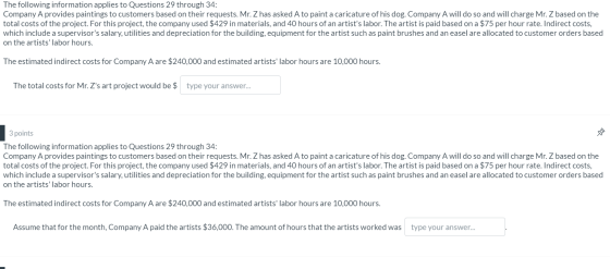 The following information applies to Questions 29 through 34: Company A provides paintings to customers based on their reques