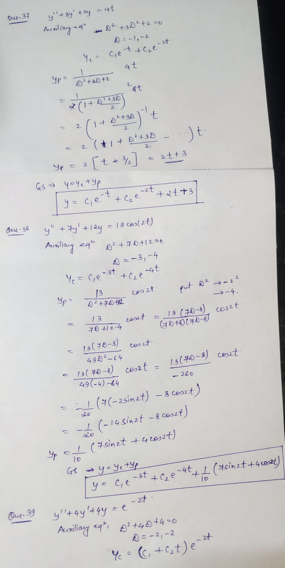 Que. 37 y + 3y tay = 4t Auxiliary eqh D² +32 2 42 20 D -1, -2 Ya Ciert +Cl2 at rat ce(+1+9+430 - ): Ip. = 2 [++ ] = at +3 Gs