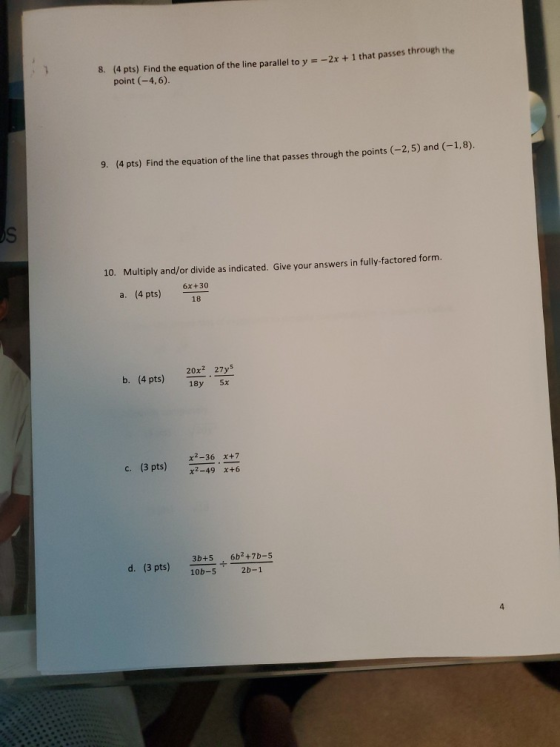 8. (4 pts) Find the equation of the line parallel to y = -2x + 1 that passes through the point (-4,6). 9. (4 pts) Find the eq