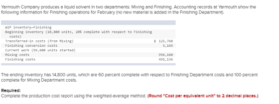 Yarmouth Company produces a liquid solvent In two departments: Mixing and Finishing. Accounting records at Yarmouth show the