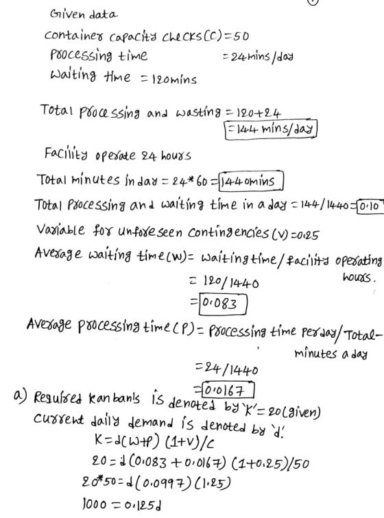 Given data container capacity checks (C)=50 Processing time =24mins / day waiting time = 120mins Total processing and wasting