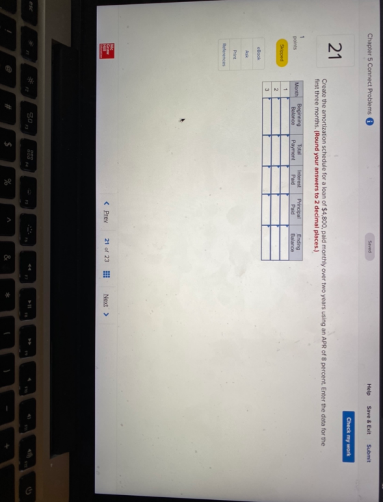 Chapter 5 Connect Problems * Saved Help Save & Exit Submit Check my work 21 Create the amortization schedule for a loan of $4