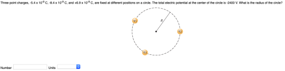 Three point charges, -5.4 x 10°C, -8.4 x 10° C, and +6.9 x 10°C, are fixed at different positions on a circle. The total elec