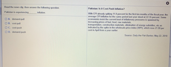 Read the news clip, then answer the following question. Pakistan: Is it Cost-Push Inflation? Pakistan is experiencing inflati