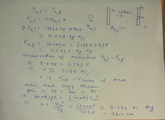 M Collision m w PX, 8 = x, f Px, i = momee → Px, i = 0146838 + xo om, i den ~ 5.548 kg-m/s xf = (m+M) v = (-196+2.4) = 2.546