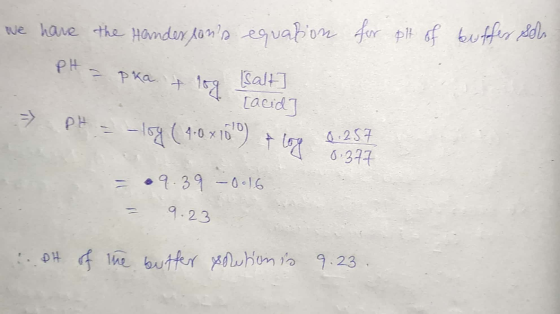 We have the Handersons equation for pit of buffer seh pH = pka & log Tacid] - PH = -log (4.0 x 10) + log 0:2 1/2 = = 9.39 -0