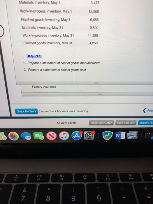 3,475 Materials inventory, May 1 Work-in-process inventory, May 1 12,500 Finished goods inventory, May 1 6,685 Materials inve