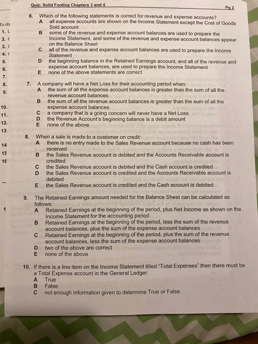 To do 1.4 Quiz: Solid Footing Chapters 3 and 4 Pa 2 6. Which of the following statements is correct for revenue and expense a